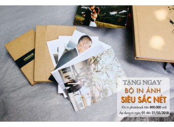 Quà tặng BỘ IN ẢNH SIÊU SẮC NÉT khi in Album Photobook các loại - Tháng 05/2018